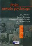 Etyka zawodu psychologa. Autor: Brzeziński Jerzy, Chyrowicz Barbara, Toeplitz-Winiewska Małgorzata. Dadada.pl Okładka książki Etyka zawodu psychologa