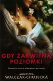 Gdy zakwitną poziomki. Autor: Walczak-Chojecka Agnieszka. Dadada.pl Okładka książki Gdy zakwitną poziomki