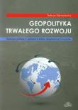 Geopolityka trwałego rozwoju. Autor: Klementewicz Tadeusz. Dadada.pl Okładka książki Geopolityka trwałego rozwoju