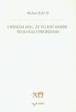 Okładka książki I widział Bóg, że to jest dobre. Teologia stworzen