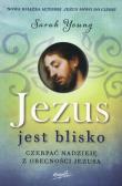 Jezus jest blisko. Autor: Sarah Young. Dadada.pl Okładka książki Jezus jest blisko
