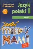Język Polski GIM  1/1 Jesteś Między Nami  ćw GWO. Autor: Grażyna Nieckula, Małgorzata Szypska. Dadada.pl Okładka książki Język Polski GIM  1/1 Jesteś Między Nami  ćw GWO