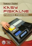 Kasy fiskalne Poradnik podatnika. Autor: Zajdel Tomasz. Dadada.pl Okładka książki Kasy fiskalne Poradnik podatnika