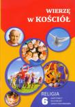 Katechizm SP 6 Wierzę w Kościół KP Gaudium. Autor: red. ks. Waldemar Janiga. Dadada.pl Okładka książki Katechizm SP 6 Wierzę w Kościół KP Gaudium