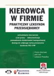 Okładka książki Kierowca w firmie - praktyczny leksykon przedsiębiorcy (z suplementem elektronicznym)