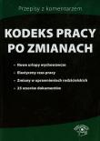 Kodeks pracy po zmianach. Autor: Wawrzyszczuk Emilia, Lenart Bożena, Wrońska-Zblewska Katarzyna. Dadada.pl Okładka książki Kodeks pracy po zmianach