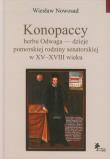 Konopaccy herbu Odwaga - dzieje pomorskiej rodziny senatorskiej w XV-XVIII wieku. Autor: Nowosad Wiesław. Dadada.pl Okładka książki Konopaccy herbu Odwaga - dzieje pomorskiej rodziny senatorskiej w XV-XVIII wieku