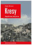 Kresy. Biografia krainy, której nie ma. Autor: Kate Brown. Dadada.pl Okładka książki Kresy. Biografia krainy, której nie ma