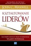 Kształtowanie liderów. Audiobook. Autor: John C. Maxwell. Dadada.pl Okładka książki Kształtowanie liderów. Audiobook