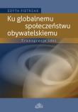 Ku globalnemu społeczeństwu obywatelskiemu. Autor: Pietrzak Edyta. Dadada.pl Okładka książki Ku globalnemu społeczeństwu obywatelskiemu