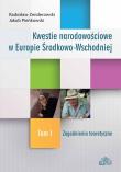 Kwestie narodowościowe w Europie Środkowo-Wschodniej. Autor: Zenderowski Radosław, Pieńkowski Jakub. Dadada.pl Okładka książki Kwestie narodowościowe w Europie Środkowo-Wschodniej