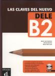Las Claves Del Nuevo Dele B2 + CD. Autor: Martinez Maria Jose, Daniel Sanchez, Soria Maria Pilar. Dadada.pl Okładka książki Las Claves Del Nuevo Dele B2 + CD