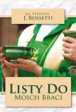 Listy do moich braci. Autor: Stephen J. Rossetti. Dadada.pl Okładka książki Listy do moich braci