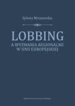 Okładka książki Lobbing a wyzwania regionalne w Unii Europejskiej