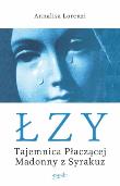 Okładka książki Łzy. Tajemnica Płaczącej Madonny z Syrakuz