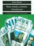 Mass media polityka i demokracja. Autor: Street John. Dadada.pl Okładka książki Mass media polityka i demokracja