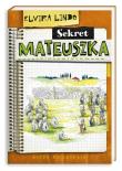 Mateuszek - Sekret Mateuszka. Autor: Lindo Elvira. Dadada.pl Okładka książki Mateuszek - Sekret Mateuszka