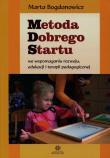 Metoda dobrego startu we wspomaganiu rozwoju.... Autor: Marta Bogdanowicz. Dadada.pl Okładka książki Metoda dobrego startu we wspomaganiu rozwoju...
