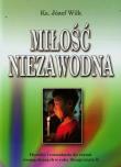 Miłość niezawodna. Homilie i rozważania do czytań. Autor: Wilkoń Józef. Dadada.pl Okładka książki Miłość niezawodna. Homilie i rozważania do czytań