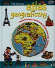 Mój pierwszy atlas geograficzny w.2014. Autor: praca zbiorowa. Dadada.pl Okładka książki Mój pierwszy atlas geograficzny w.2014