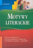 Motywy literackie. Autor: Anna Kremiec, Barbara Włodarczyk, Dorota Stopka. Dadada.pl Okładka książki Motywy literackie