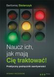 Okładka książki Naucz ich, jak mają Cię traktować! Wyd.II