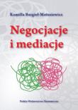 Negocjacje i mediacje. Autor: Bargiel-Matusiewicz Kamilla. Dadada.pl Okładka książki Negocjacje i mediacje