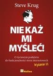 Nie każ mi myśleć! O życiowym podejściu.. Wyd. III. Autor: Krug Steve. Dadada.pl Okładka książki Nie każ mi myśleć! O życiowym podejściu.. Wyd. III