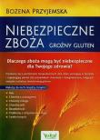 Niebezpieczne zboża. Groźny gluten. Autor: Bożena Przyjemska. Dadada.pl Okładka książki Niebezpieczne zboża. Groźny gluten