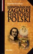 Niewyjaśnione zagadki historii Polski (OT). Autor: Romański Romuald. Dadada.pl Okładka książki Niewyjaśnione zagadki historii Polski (OT)