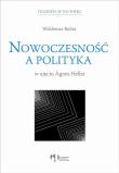 Okładka książki Nowoczesność a polityka w ujęciu Agnes Heller
