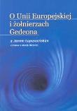 O Unii Europejskiej i żołnierzach Gedeona. Autor: Jan Łopuszański, Marek Bielecki. Dadada.pl Okładka książki O Unii Europejskiej i żołnierzach Gedeona