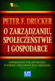 O zarządzaniu, społeczeństwie i gospodarce. Autor: Peter F. Drucker. Dadada.pl Okładka książki O zarządzaniu, społeczeństwie i gospodarce