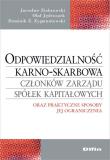 Odpowiedzialność karno-skarbowa członków zarządu oraz praktyczne sposoby jej ograniczenia. Autor: Ziobrowski Jarosław, Jędruszek Olaf, Zygmuntowski Dominik Z.. Dadada.pl Okładka książki Odpowiedzialność karno-skarbowa członków zarządu oraz praktyczne sposoby jej ograniczenia