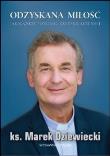 Odzyskana miłość. Autor: Ks. Marek Dziewiecki. Dadada.pl Okładka książki Odzyskana miłość