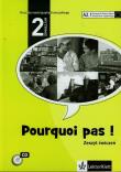 Pourquoi pas! 2 ćw. + CD LEKTORKLETT. Autor: M. Bodquet, Y. Rennes, M.-F.Vignaud. Dadada.pl Okładka książki Pourquoi pas! 2 ćw. + CD LEKTORKLETT