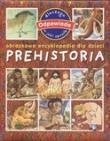 Okładka książki Prehistoria. Obrazkowa encyklopedia dla dzieci
