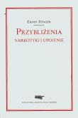 Przybliżenia Narkotyki i upojenie. Autor: Junger Ernst. Dadada.pl Okładka książki Przybliżenia Narkotyki i upojenie