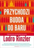Przychodzi Budda do baru. Pokoleniowy przewodnik. Autor: Lodro Rinzler. Dadada.pl Okładka książki Przychodzi Budda do baru. Pokoleniowy przewodnik