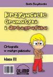 Przyjaciele gramatyki i ortografika 3. Autor: Mariola Rosłoniec. Dadada.pl Okładka książki Przyjaciele gramatyki i ortografika 3