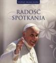 Radość spotkania. Autor: Papież Franciszek. Dadada.pl Okładka książki Radość spotkania