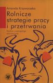 Okładka książki Rolnicze strategie pracy i przetrwania