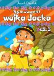 Rymowanki wujka Jacka część 3. Autor: Daniluk Jacek. Dadada.pl Okładka książki Rymowanki wujka Jacka część 3
