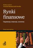 Rynki finansowe Organizacja, instytucje, uczestnicy. Autor: Banaszczak-Soroka Urszula. Dadada.pl Okładka książki Rynki finansowe Organizacja, instytucje, uczestnicy