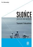 Słońce jeszcze nie wzeszło. Tsunami. Fukushima. Autor: Piotr Bernardyn. Dadada.pl Okładka książki Słońce jeszcze nie wzeszło. Tsunami. Fukushima