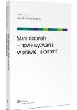 Okładka książki Stare dogmaty nowe wyzwania w prawie i ekonomii