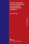 Okładka książki System środków dyscyplinujących uczestników postępowania karnego