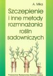 Szczepienie i inne metody rozmnażania roślin sad.. Autor: Mika Augustyn. Dadada.pl Okładka książki Szczepienie i inne metody rozmnażania roślin sad.