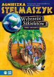 Terra Incognita. Wybrzeże Szkieletów T. 2. Autor: Stelmaszyk Agnieszka. Dadada.pl Okładka książki Terra Incognita. Wybrzeże Szkieletów T. 2