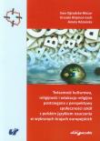 Tożsamość kulturowa, religijność i edukacja religijna postrzegana z perspektywy społeczności szkół z polskim językiem nauczania w wybranych krajach europejskich. Autor: Ogrodzka-Mazur Ewa, Klajmon-Lech Urszula, Różańska Aniela. Dadada.pl Okładka książki Tożsamość kulturowa, religijność i edukacja religijna postrzegana z perspektywy społeczności szkół z polskim językiem nauczania w wybranych krajach europejskich